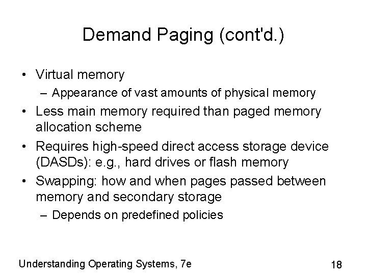 Demand Paging (cont'd. ) • Virtual memory – Appearance of vast amounts of physical