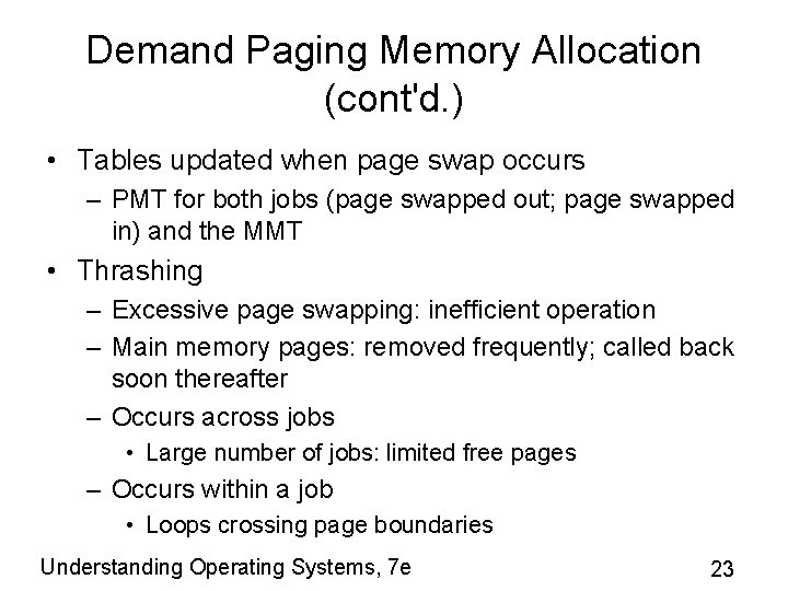 Demand Paging Memory Allocation (cont'd. ) • Tables updated when page swap occurs –