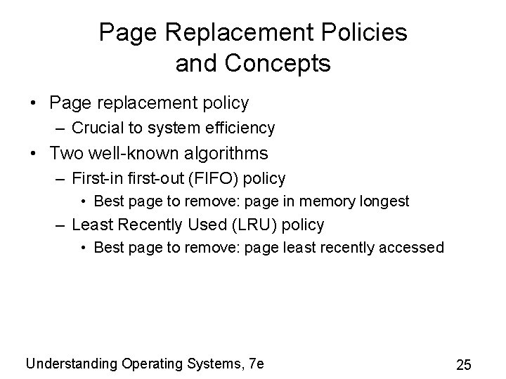 Page Replacement Policies and Concepts • Page replacement policy – Crucial to system efficiency