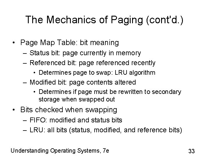 The Mechanics of Paging (cont'd. ) • Page Map Table: bit meaning – Status