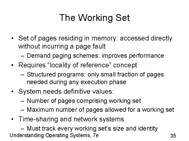 The Working Set • Set of pages residing in memory: accessed directly without incurring