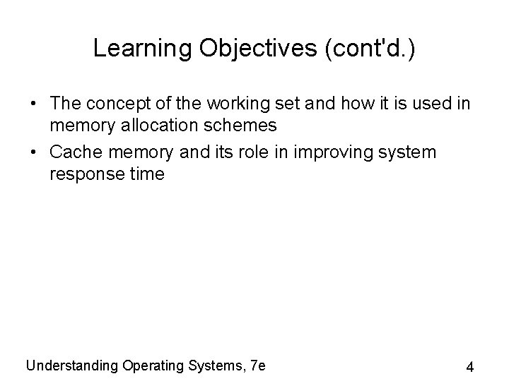 Learning Objectives (cont'd. ) • The concept of the working set and how it