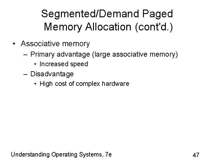 Segmented/Demand Paged Memory Allocation (cont'd. ) • Associative memory – Primary advantage (large associative