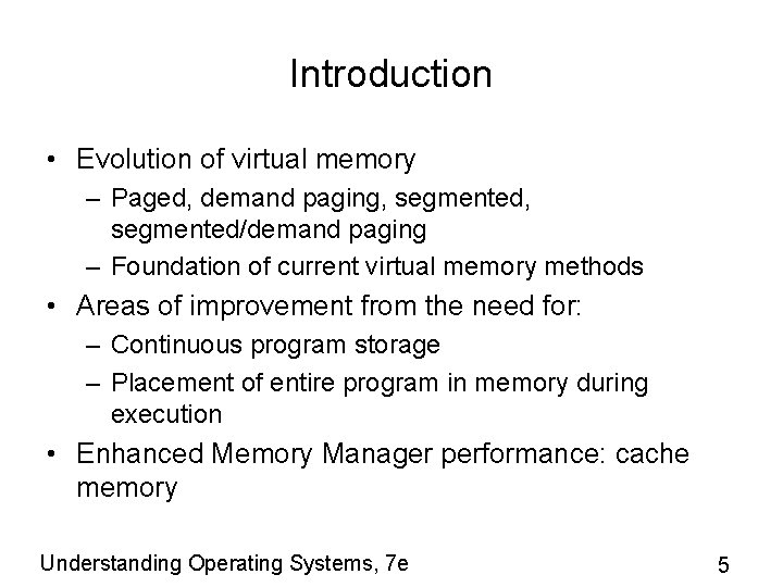 Introduction • Evolution of virtual memory – Paged, demand paging, segmented/demand paging – Foundation