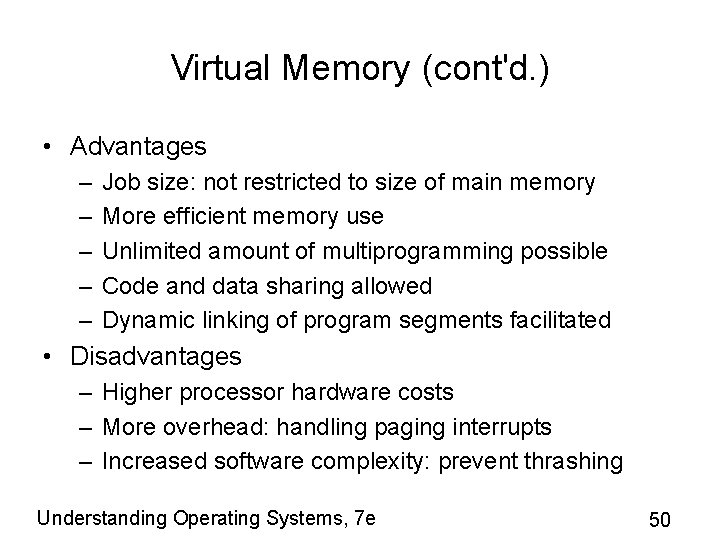 Virtual Memory (cont'd. ) • Advantages – – – Job size: not restricted to