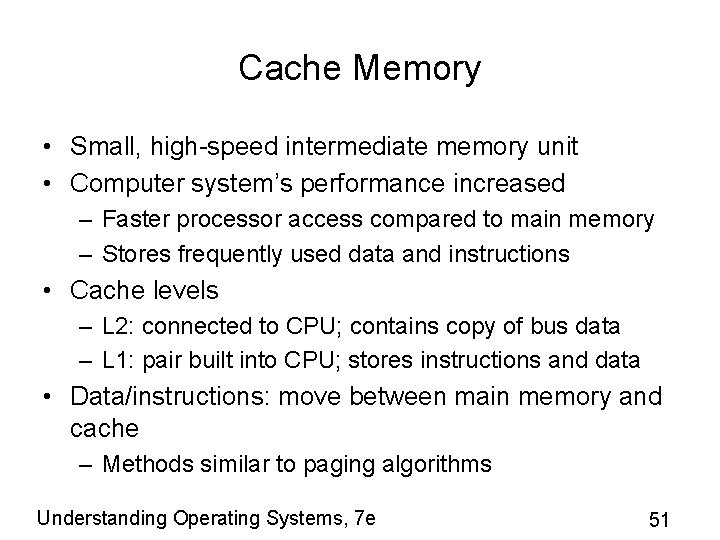 Cache Memory • Small, high-speed intermediate memory unit • Computer system’s performance increased –