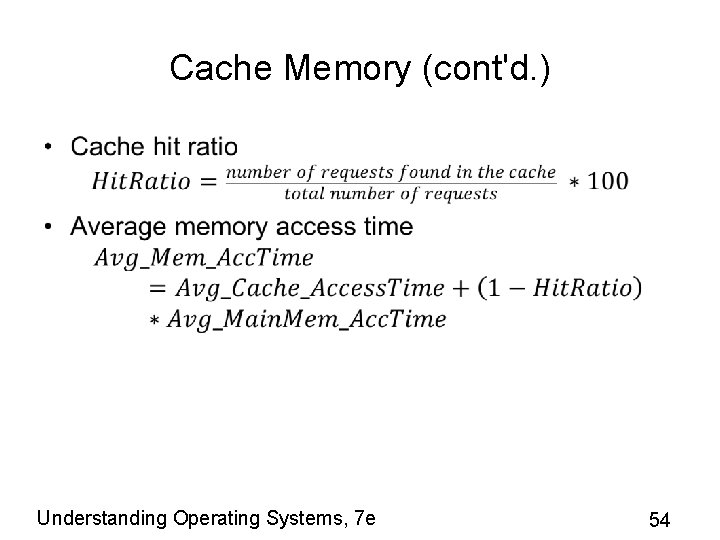 Cache Memory (cont'd. ) • Understanding Operating Systems, 7 e 54 