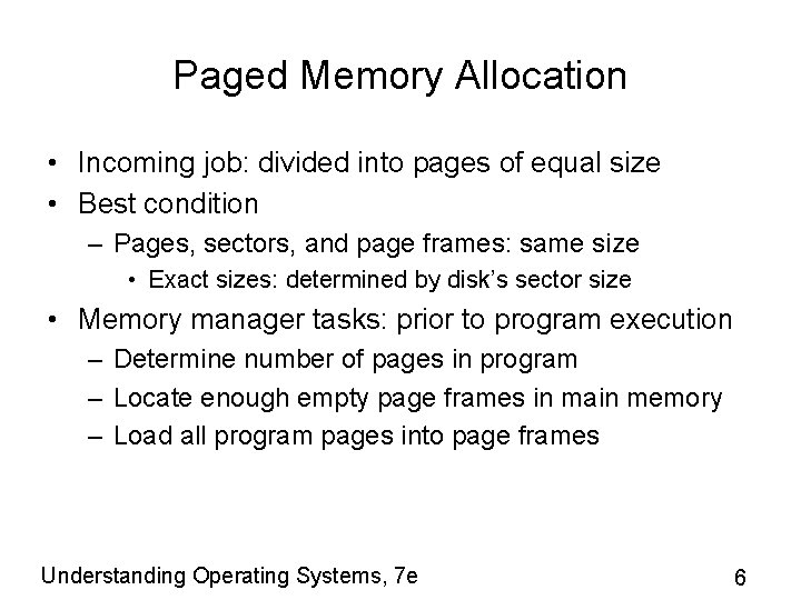 Paged Memory Allocation • Incoming job: divided into pages of equal size • Best
