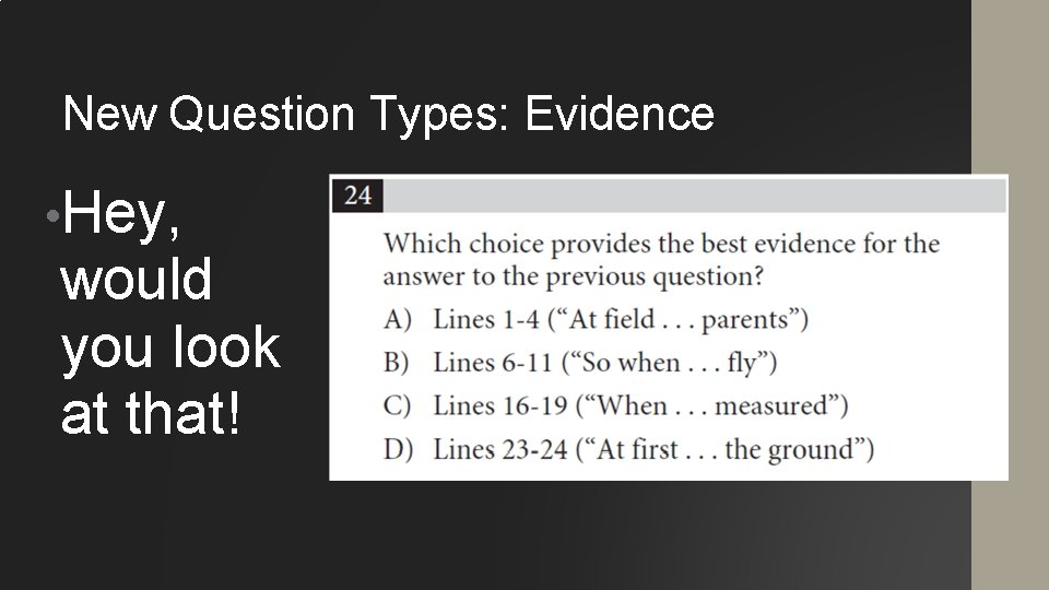 New Question Types: Evidence • Hey, would you look at that! 