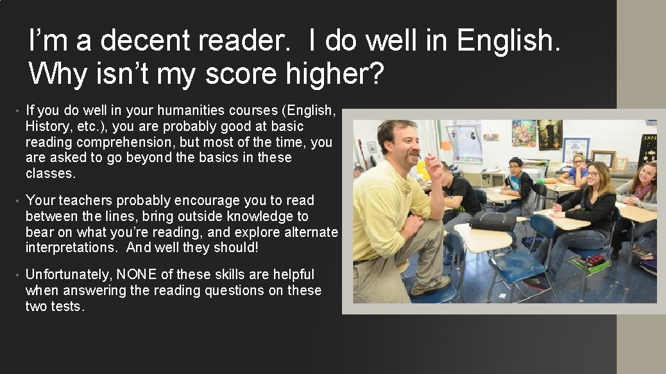 I’m a decent reader. I do well in English. Why isn’t my score higher?