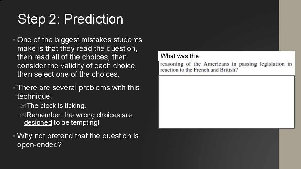 Step 2: Prediction • • One of the biggest mistakes students make is that
