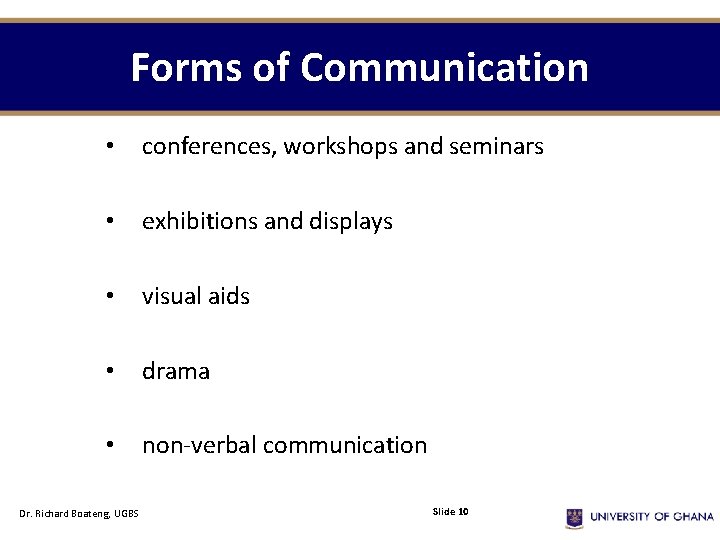 Forms of Communication • conferences, workshops and seminars • exhibitions and displays • visual