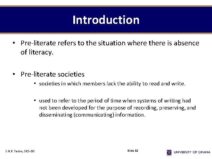 Introduction • Pre-literate refers to the situation where there is absence of literacy. •