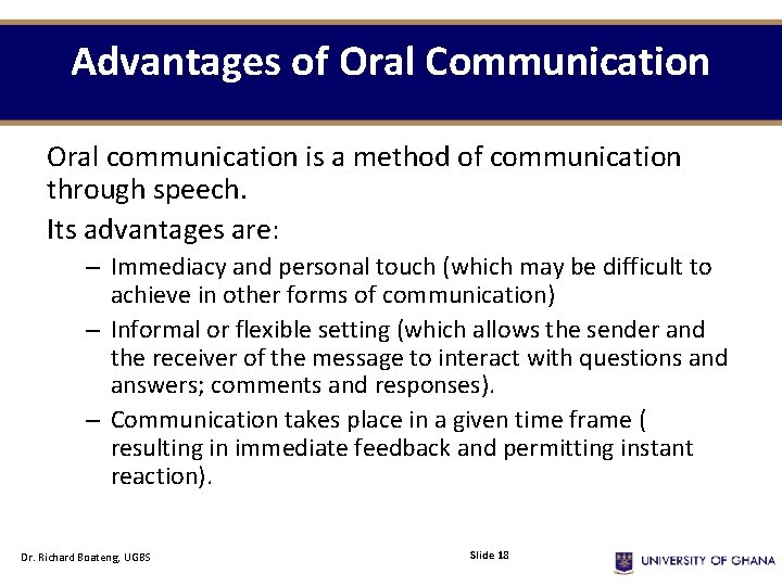 Advantages of Oral Communication Oral communication is a method of communication through speech. Its