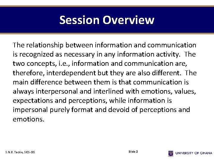 Session Overview The relationship between information and communication is recognized as necessary in any