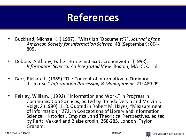 References • Buckland, Michael K. ( 1997). “What Is a ‘Document’? ”. Journal of