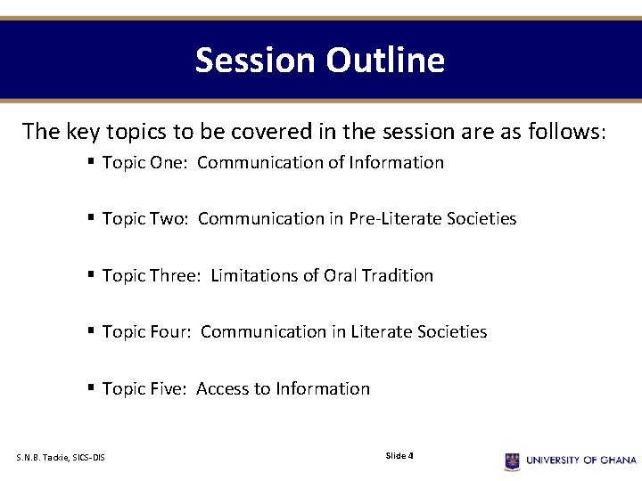 Session Outline The key topics to be covered in the session are as follows: