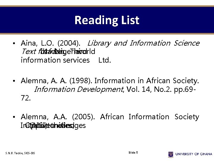 Reading List • Aina, L. O. (2004). Library and Information Science Text for Ibadan,