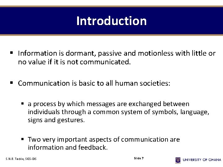 Introduction § Information is dormant, passive and motionless with little or no value if