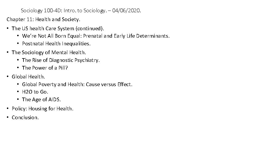 Sociology 100 -4 D: Intro. to Sociology. – 04/06/2020. Chapter 11: Health and Society.