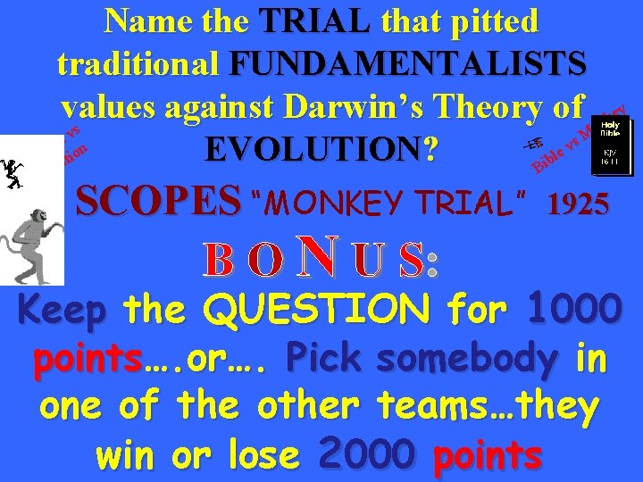 Name the TRIAL that pitted traditional FUNDAMENTALISTS y values against Darwin’s Theory of ke
