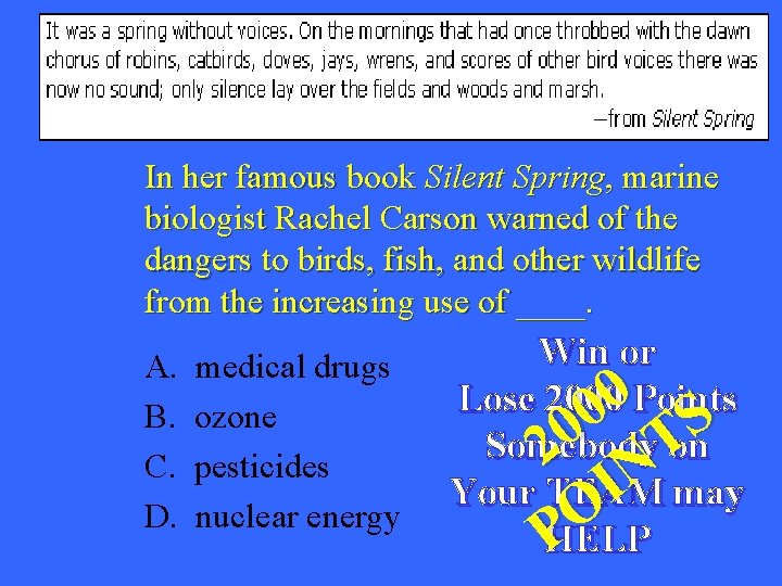 In her famous book Silent Spring, marine biologist Rachel Carson warned of the dangers