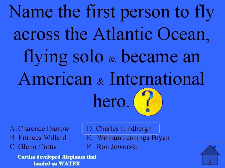 Name the first person to fly across the Atlantic Ocean, flying solo & became