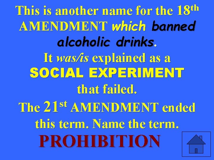 th 18 This is another name for the AMENDMENT which banned alcoholic drinks. It