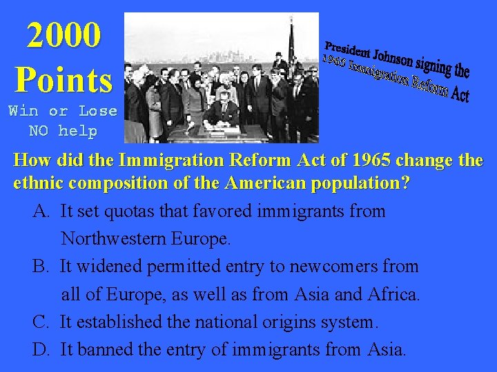 2000 Points Win or Lose NO help How did the Immigration Reform Act of