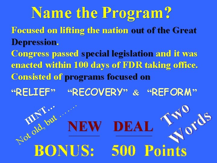 Name the Program? Focused on lifting the nation out of the Great Depression. Congress