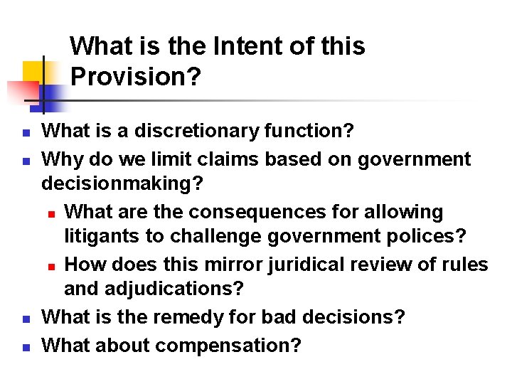 What is the Intent of this Provision? n n What is a discretionary function?