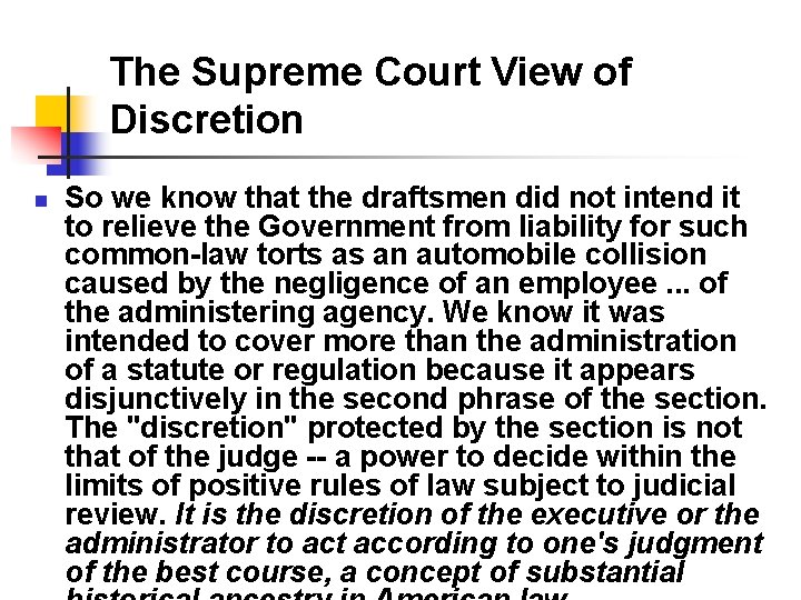 The Supreme Court View of Discretion n So we know that the draftsmen did