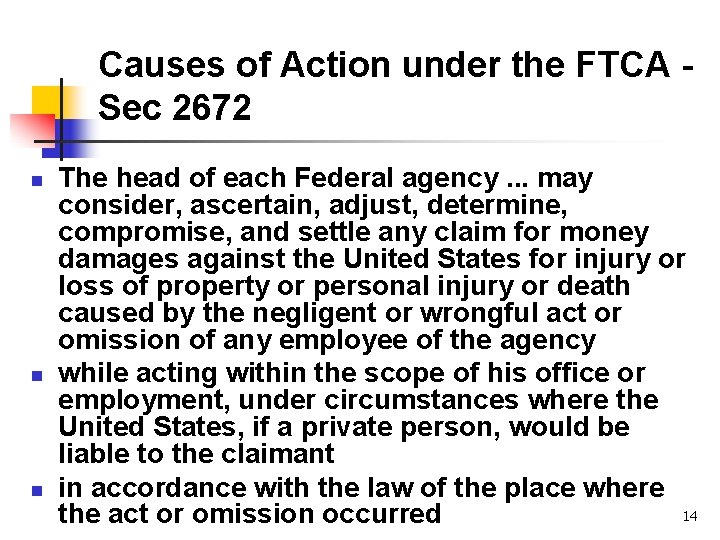 Causes of Action under the FTCA Sec 2672 n n n The head of