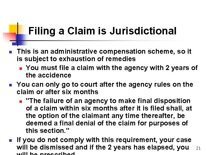 Filing a Claim is Jurisdictional n n n This is an administrative compensation scheme,