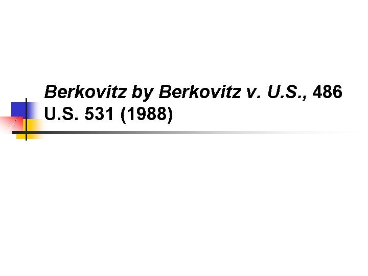 Berkovitz by Berkovitz v. U. S. , 486 U. S. 531 (1988) 