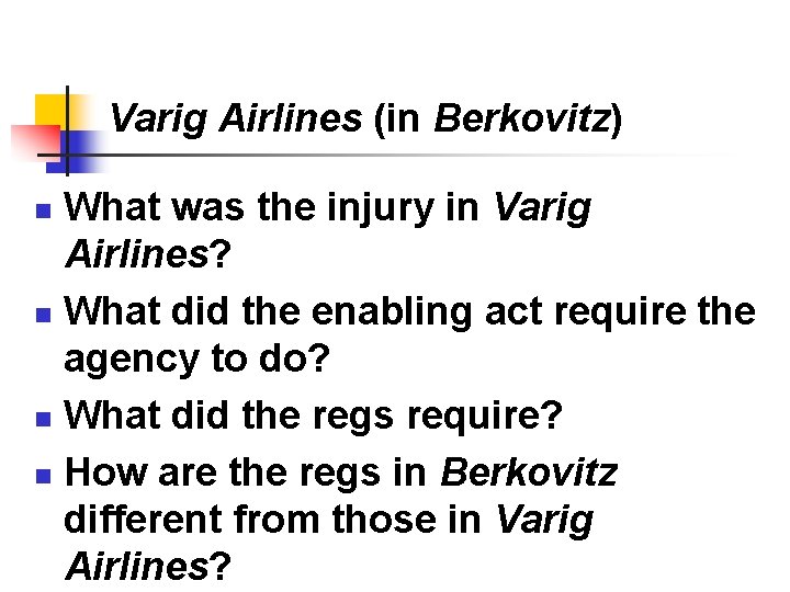Varig Airlines (in Berkovitz) What was the injury in Varig Airlines? n What did