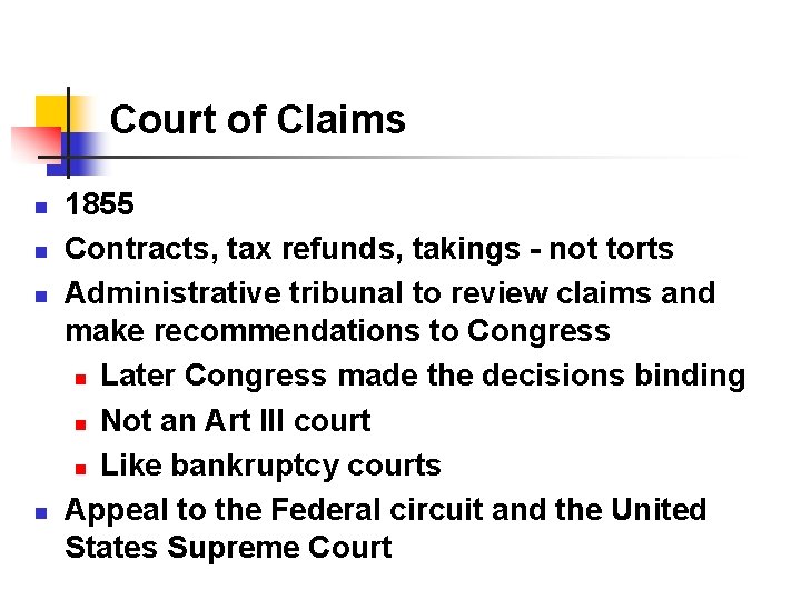 Court of Claims n n 1855 Contracts, tax refunds, takings - not torts Administrative