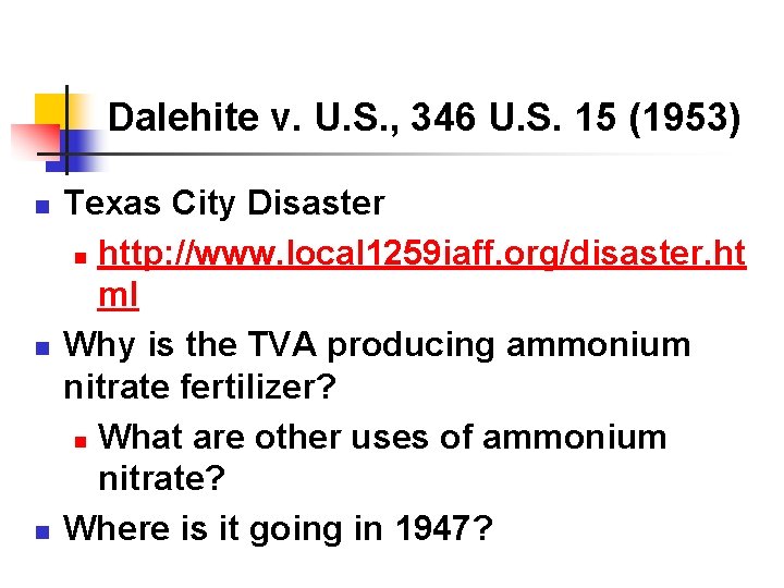Dalehite v. U. S. , 346 U. S. 15 (1953) n n n Texas