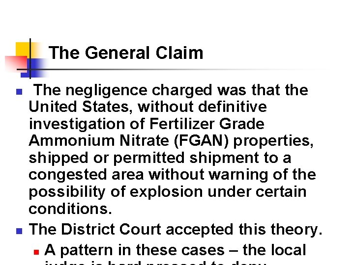 The General Claim n n The negligence charged was that the United States, without