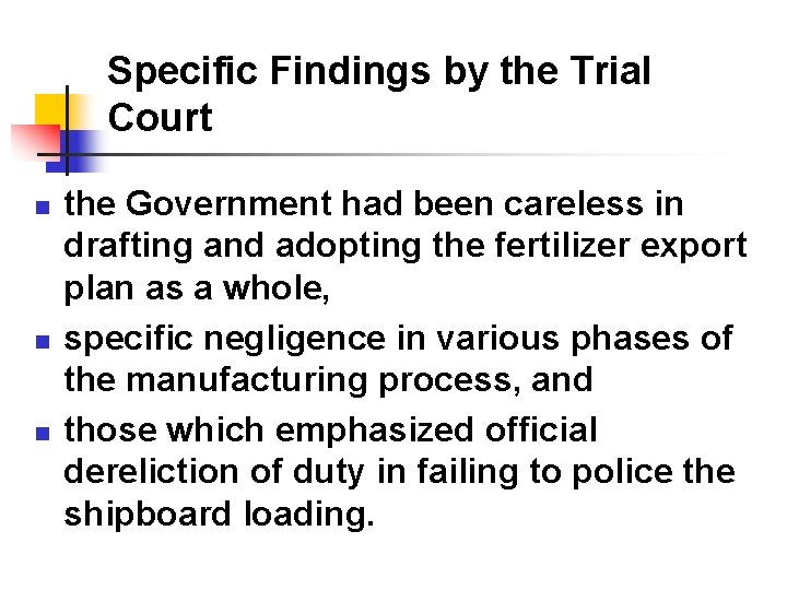 Specific Findings by the Trial Court n n n the Government had been careless