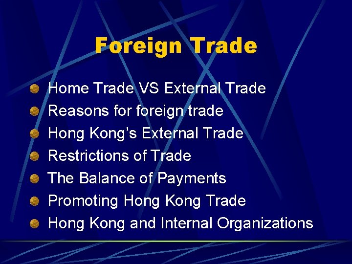 Foreign Trade Home Trade VS External Trade Reasons foreign trade Hong Kong’s External Trade