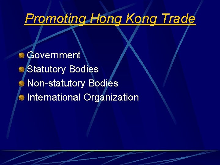 Promoting Hong Kong Trade Government Statutory Bodies Non-statutory Bodies International Organization 