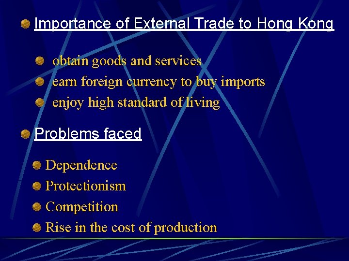 Importance of External Trade to Hong Kong obtain goods and services earn foreign currency