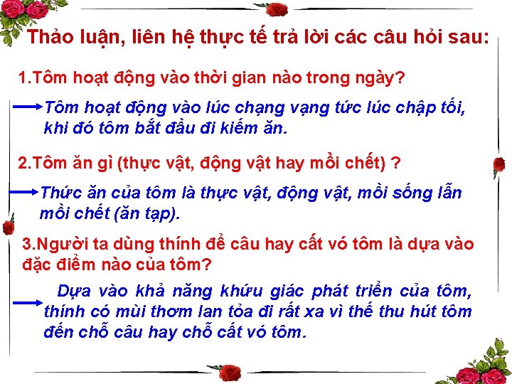 Thảo luận, liên hệ thực tế trả lời các câu hỏi sau: 1. Tôm