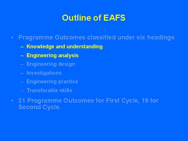 Outline of EAFS • Programme Outcomes classified under six headings – Knowledge and understanding
