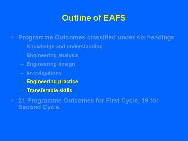 Outline of EAFS • Programme Outcomes classified under six headings – Knowledge and understanding