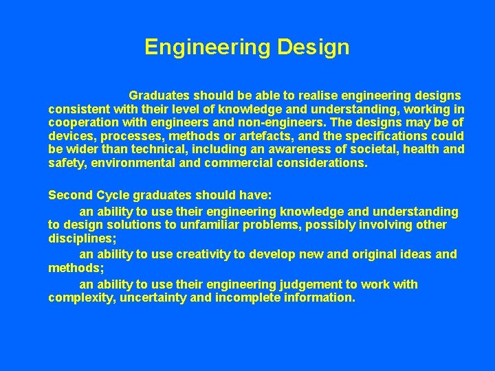 Engineering Design Graduates should be able to realise engineering designs consistent with their level