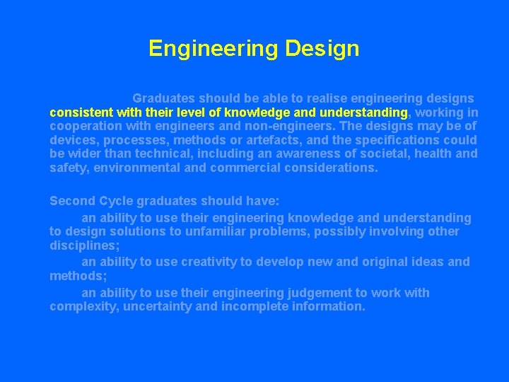 Engineering Design Graduates should be able to realise engineering designs consistent with their level