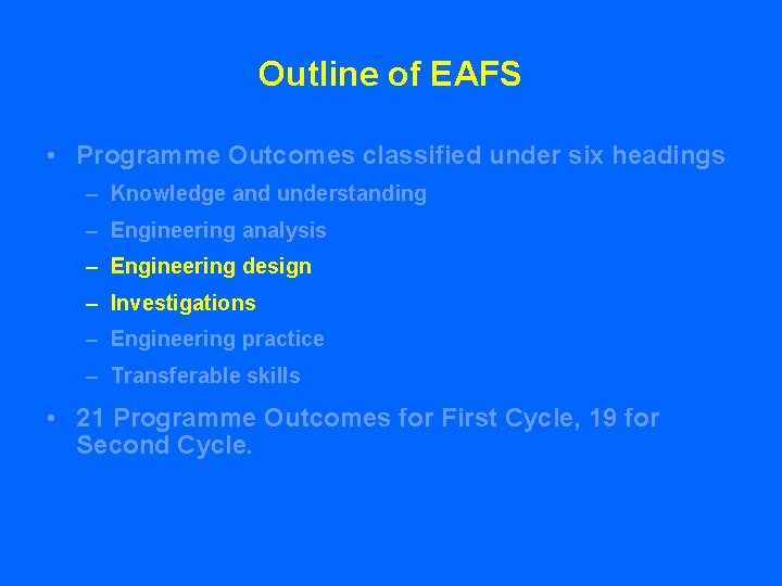 Outline of EAFS • Programme Outcomes classified under six headings – Knowledge and understanding