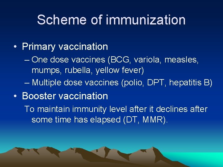 Scheme of immunization • Primary vaccination – One dose vaccines (BCG, variola, measles, mumps, Scheme of immunization • Primary vaccination – One dose vaccines (BCG, variola, measles, mumps,